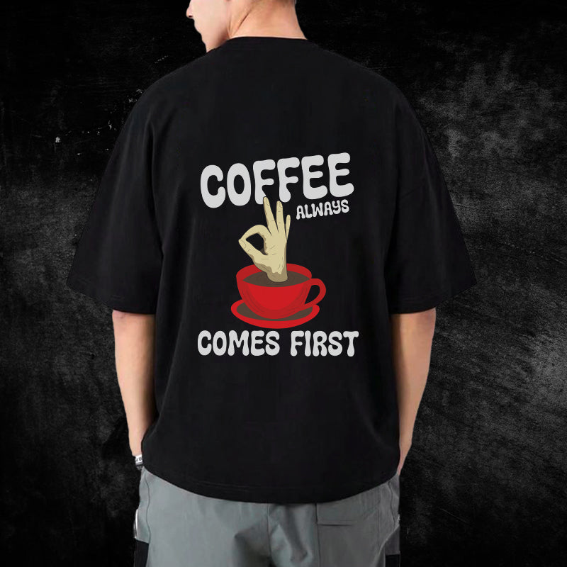 Coffee Always Comes First Oversized T-Shirt