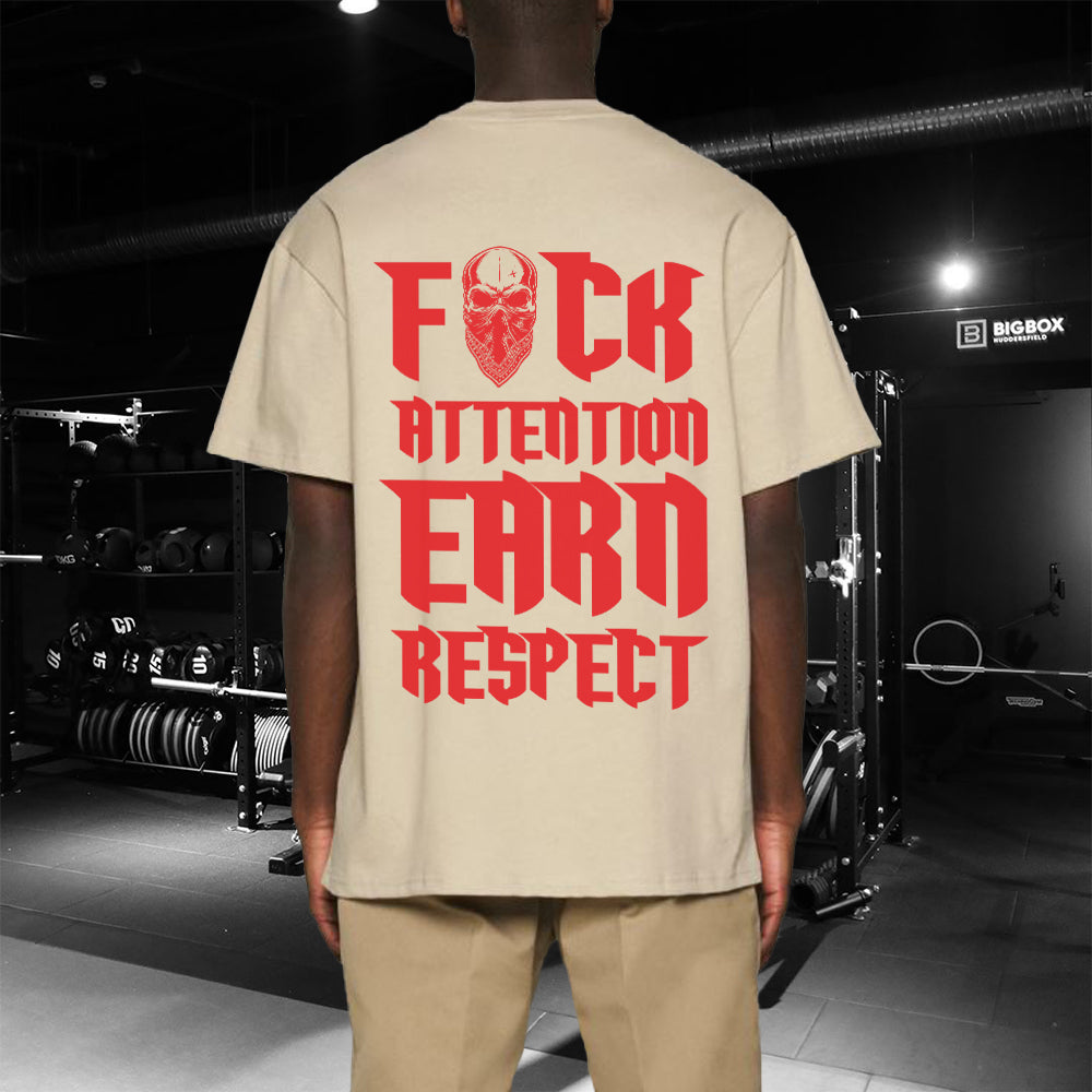F*ck Attention, Earn Respect Oversized T-Shirt