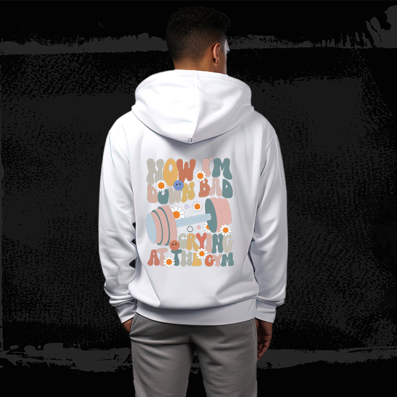 “Now I’m Down Bad, Crying at the Gym” Hoodie