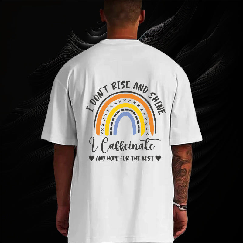 I Don’t Rise and Shine Oversized T-Shirt