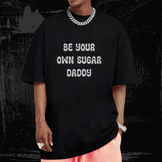 "Be Your Own Sugar Daddy" Trending T-Shirt