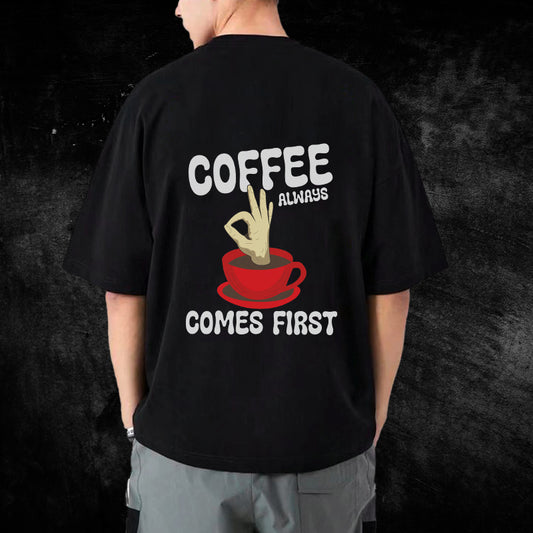 Coffee Always Comes First Oversized T-Shirt