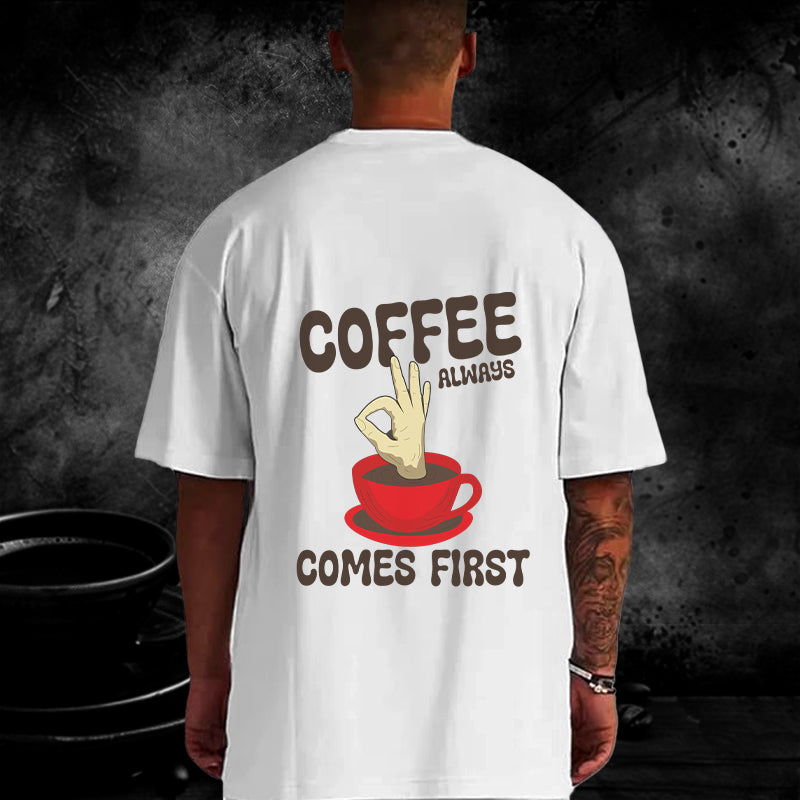 Coffee Always Comes First Oversized T-Shirt