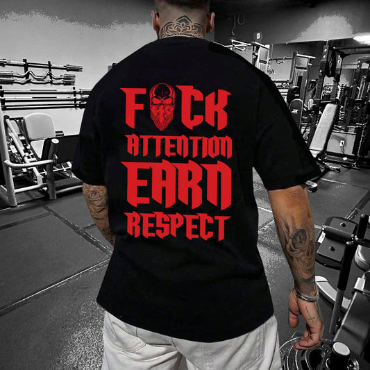 FUCK ATTENTION EARN RESPECT