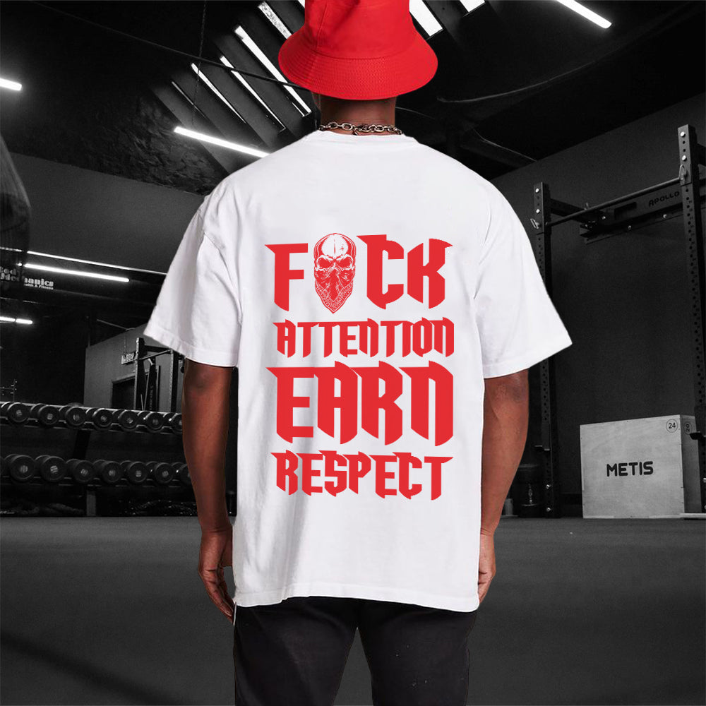 FUCK ATTENTION EARN RESPECT