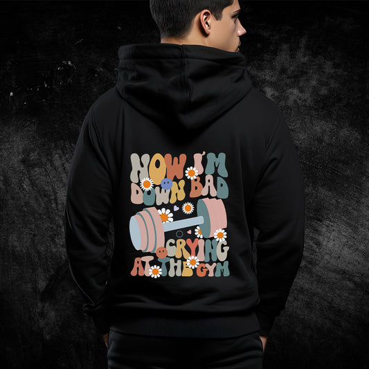 “Now I’m Down Bad, Crying at the Gym” Hoodie