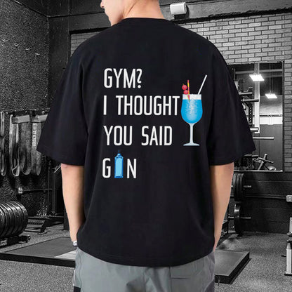 GYM I THOUGHT YOU SAIDJIN Oversized T-Shirt