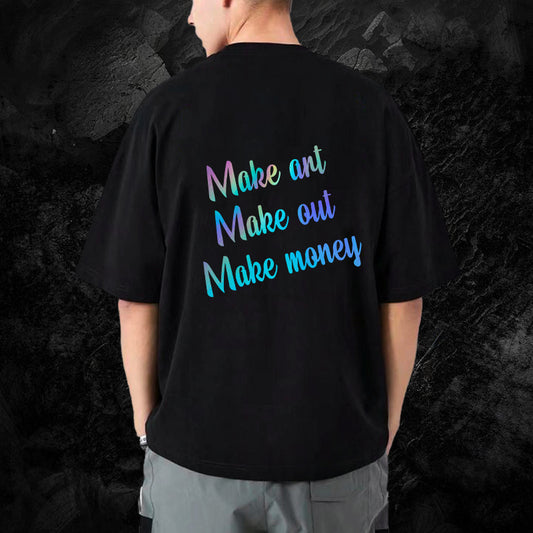 Reflective rainbow T-Shirt “Make Art. Make Out. Make Money.”